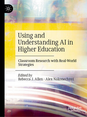 cover image of Using and Understanding AI in Higher Education